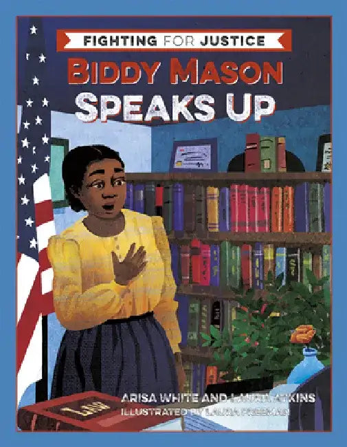 Biddy Mason Speaks Up by Arisa White