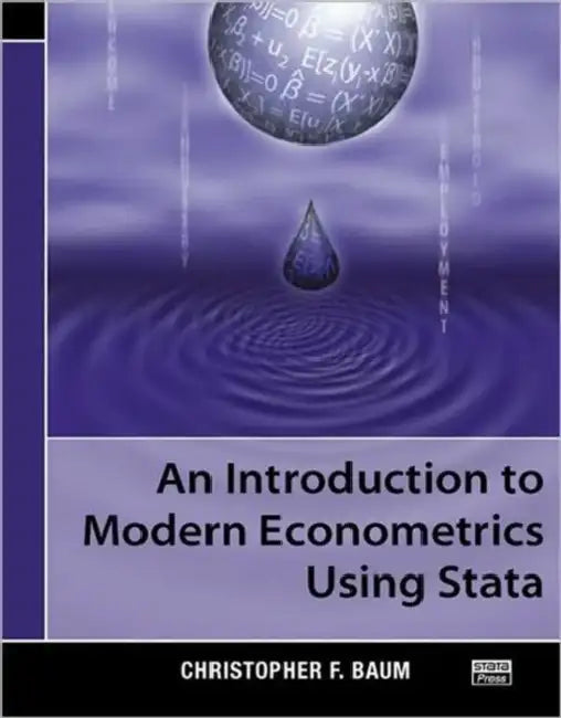 An Introduction To Modern Econometrics Using Stata by Christopher F. Baum
