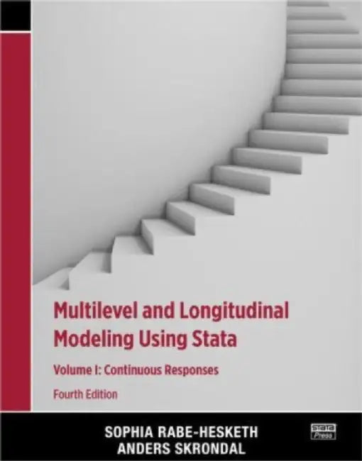 Multilevel and Longitudinal Modeling Using Stata, Volume I: Continuous Responses by Sophia Rabe-Hesketh