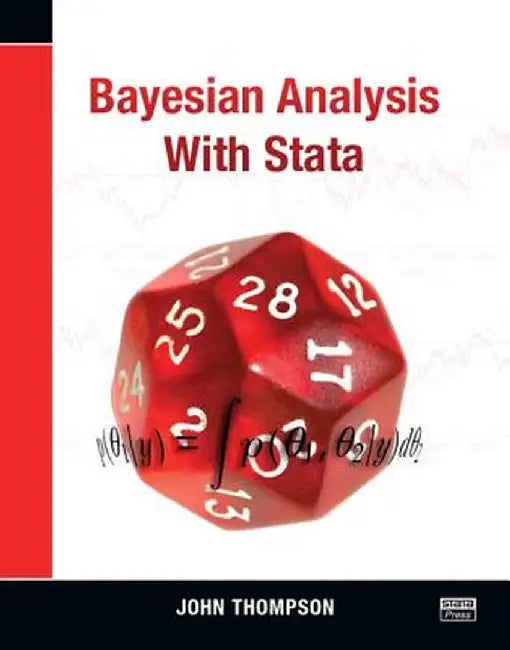 Bayesian Analysis with Stata by John Thompson