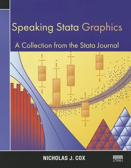 Speaking Stata Graphics: A Collection from the Stata Journal by Nicholas J. Cox