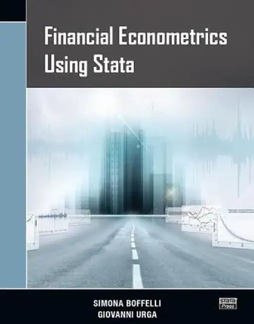 Financial Econometrics Using Stata by Simona Boffelli