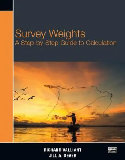 Survey Weights: A Step-By-Step Guide to Calculation by Richard Valliant