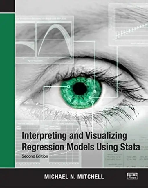 Interpreting and Visualizing Regression Models Using Stata by Michael N. Mitchell