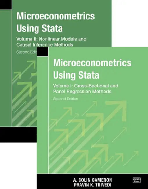 Microeconometrics Using Stata, Second Edition, Volumes I and II by A. Colin Cameron