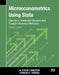 Microeconometrics Using Stata, Second Edition, Volume II: Nonlinear Models and Casual Inference Methods by A. Colin Cameron