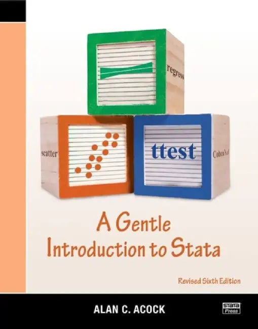 A Gentle Introduction to Stata, Revised Sixth Edition by Alan C. Acock