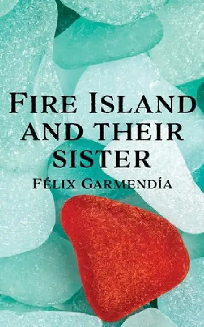 Fire Island and Their Sister by Félix Garmendía