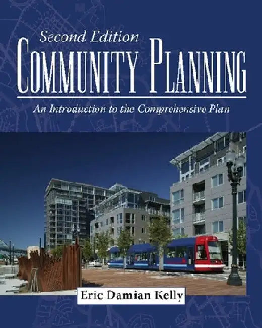 Community Planning: An Introduction to the Comprehensive Plan by Eric Damian Kelly