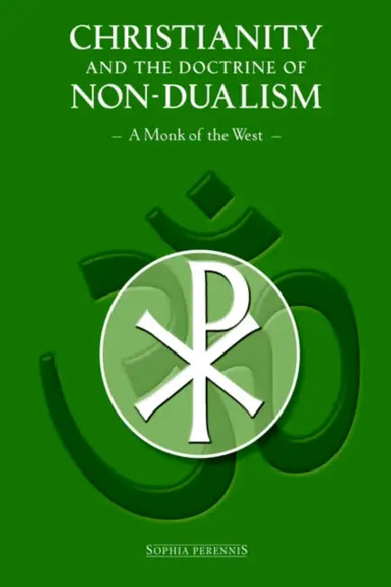 Christianity and the Doctrine of Non-Dualism by A Monk of the West, Stratford Caldecott, Harry Oldmeadow