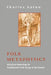 Folk Metaphysics: Mystical Meanings in Traditional Folk Songs and Spirituals by Charles Upton