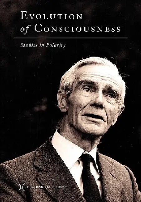 Evolution of Consciousness: Studies in Polarity by Shirley Sugerman, Owen Barfield, David Bohm