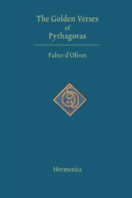 The Golden Verses of Pythagoras by Fabre D'Olivet, Louise Redfield Nayan