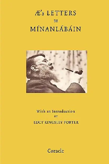 AE's Letters to Minanlabain by George William Russell, Lucy Kingsley Porter