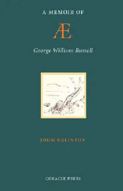 A Memoir of AE (George William Russell) by John Eglinton