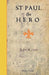 St Paul the Hero by Rufus Matthew Jones