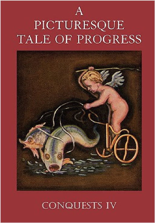 A Picturesque Tale of Progress: The Story of Humankind for Young and Old: Conquests II by Olive Beaupré Miller, Harry Neal Baum