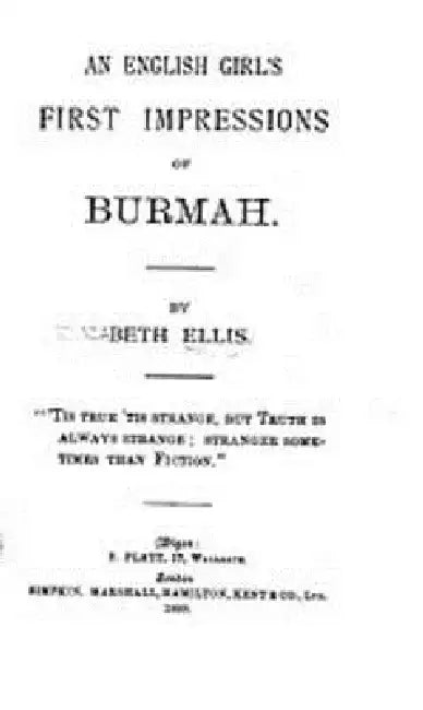 An English Girl's First Impressions of Burmah by Elizabeth Ellis