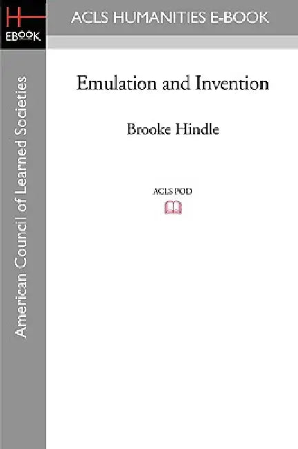 Emulation and Invention by Brooke Hindle