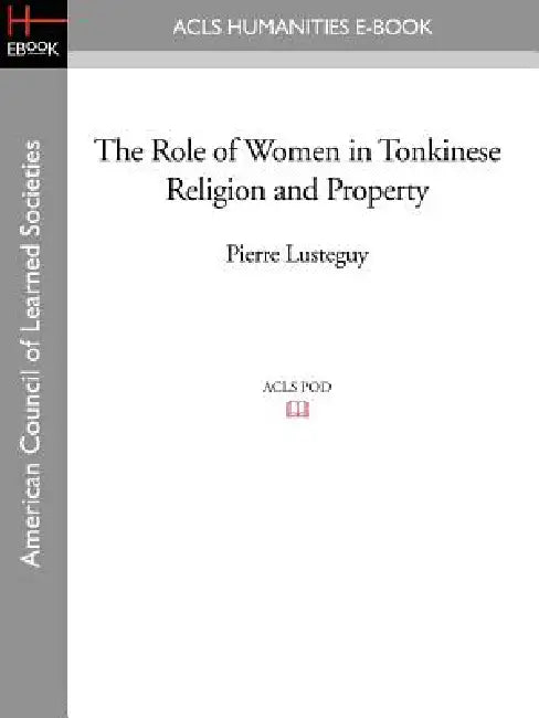 The Role of Women in Tonkinese Religion and Property by Pierre Lusteguy