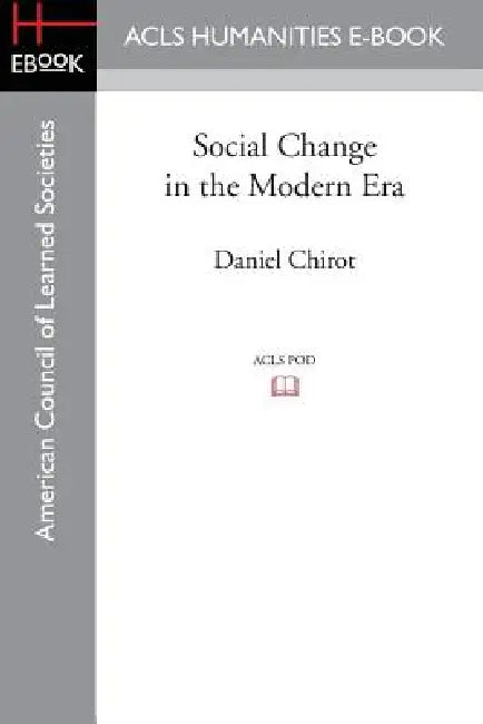 Social Change in the Modern Era by Daniel Chirot