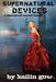 Supernatural Devices (A Steampunk Scarlett Novel Book 1): A Steampunk Scarlett Novel by Kailin Gow