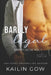 Barely Legal: Barely Legal Series by Kailin Gow