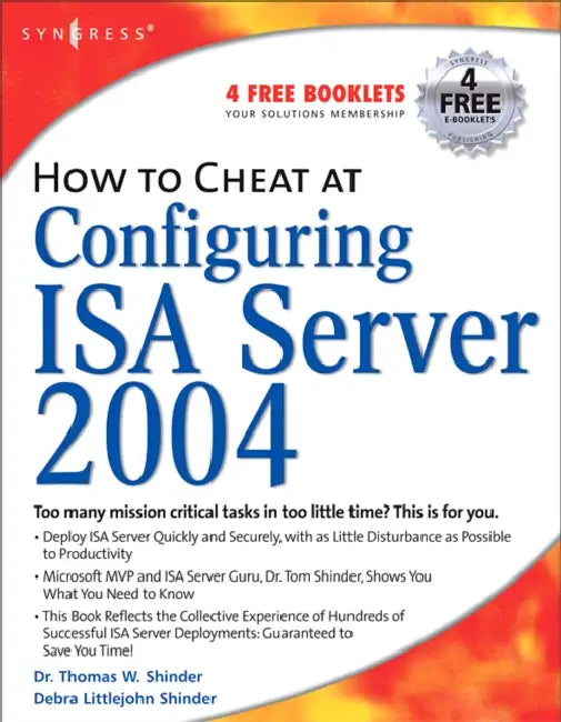 How to Cheat at Configuring ISA Server 2004 by Thomas W. Shinder, Debra Littlejohn Shinder