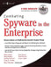 Combating Spyware in the Enterprise by Brian Baskin, Paul Piccard, Tony Cissp Bradley
