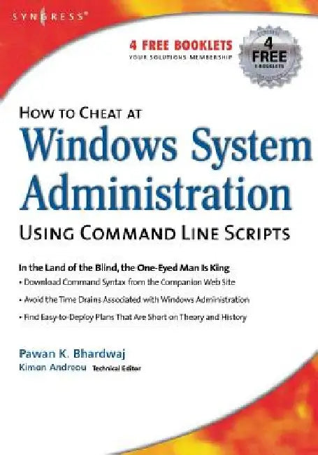 How to Cheat at Windows System Administration Using Command Line Scripts by Pawan K. Bhardwaj