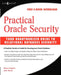 Practical Oracle Security: Your Unauthorized Guide to Relational Database Security by Josh Shaul, Aaron Ingram