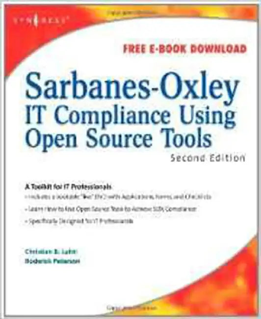Sarbanes-Oxley It Compliance Using Open Source Tools by Christian B. Lahti