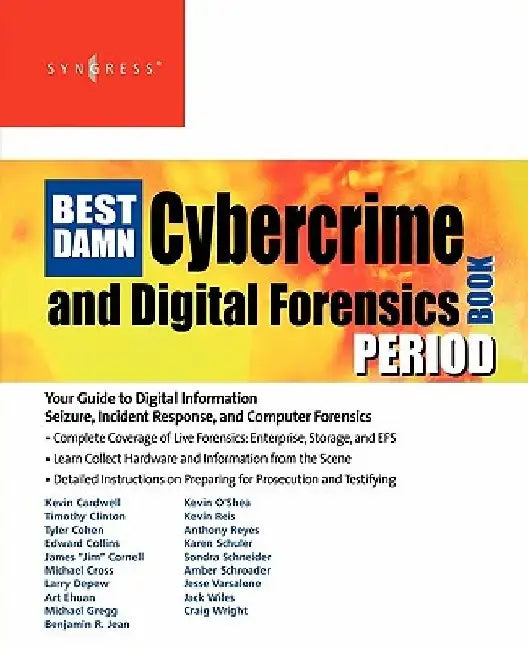 The Best Damn Cybercrime and Digital Forensics Book Period by Anthony Reyes