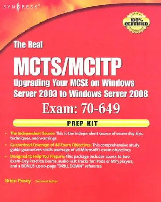 The Real MCTS/MCITP Exam 70-649 Prep Kit: Independent and Complete Self-Paced Solutions by Brien Posey