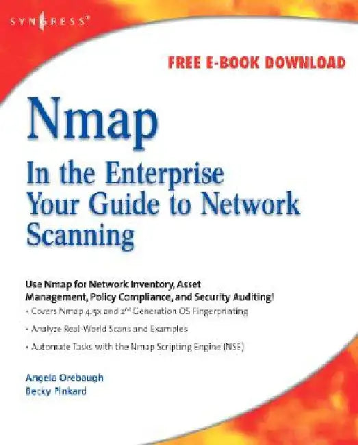 Nmap in the Enterprise: Your Guide to Network Scanning by Angela Orebaugh