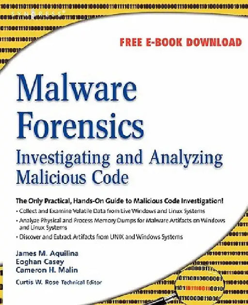 Malware Forensics: Investigating and Analyzing Malicious Code by Eoghan Casey