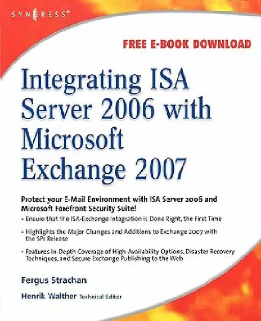 Integrating ISA Server 2006 with Microsoft Exchange 2007 by Fergus Strachan