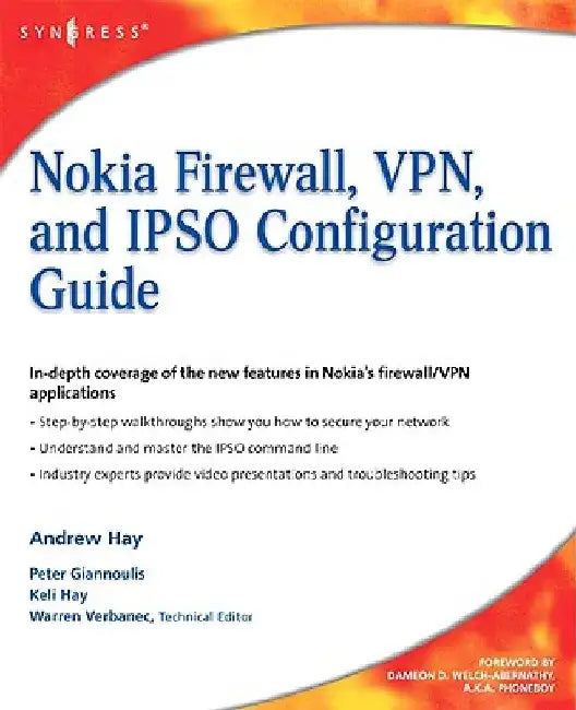 Nokia Firewall, VPN, and IPSO Configuration Guide by Andrew Hay