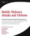 Mobile Malware Attacks and Defense by Ken Dunham