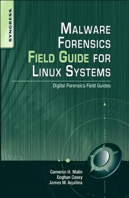 Malware Forensics Field Guide For Linux Systems: Digital Forensics Field Guides by Cameron Malin