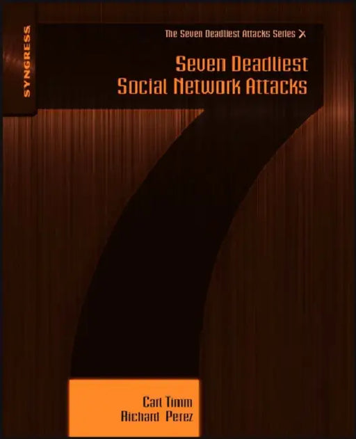 Seven Deadliest Social Network Attacks by Carl Timm, Richard Perez