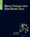 Digital Forensics with Open Source Tools by Cory Altheide