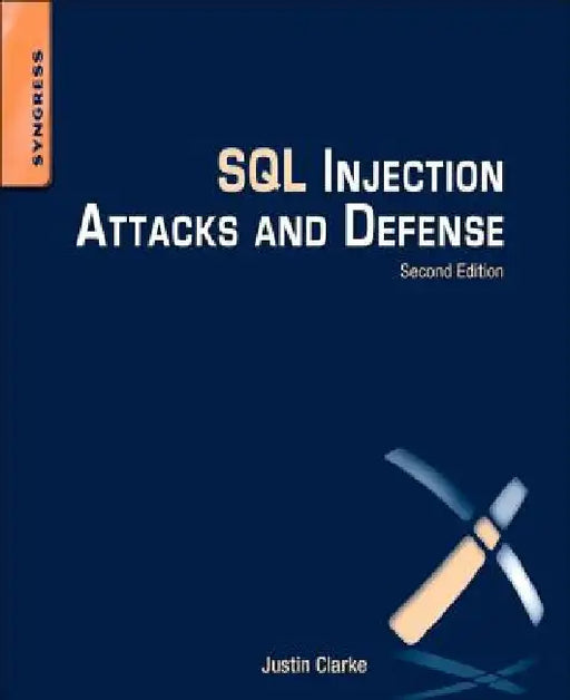 SQL Injection Attacks and Defense by Justin Clarke-Salt