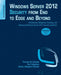 Windows Server 2012 Security from End to Edge and Beyond: Architecting, Designing, Planning, and Deploying Windows Server 2012 Security Solutions by Thomas W. Shinder, Yuri Diogenes, Debra Littlejohn Shinder