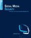 Social Media Security: Leveraging Social Networking While Mitigating Risk by Michael Cross