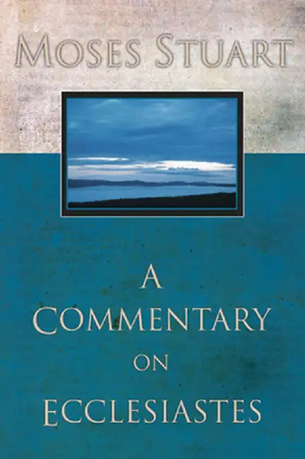 A Commentary on Ecclesiastes by Moses Stuart