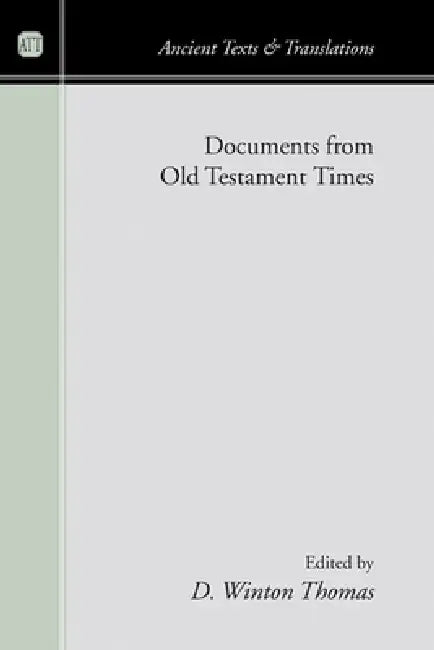 Documents from Old Testament Times by D. Winton Thomas