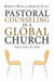 Pastoral Counseling in a Global Church: Voices from the Field by Robert J. Wicks