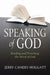 Speaking of God: Reading and Preaching the Word of God by Jerry Camery-Hoggatt
