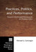 Practices, Politics, and Performance: Toward a Communal Hermeneutic for Christian Ethics by Michael G. Cartwright